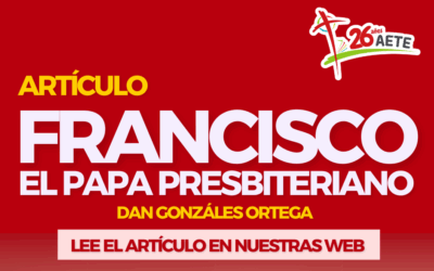Francisco: El Papa Presbiteriano