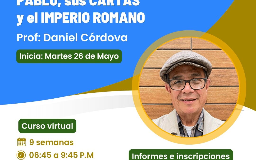 Ciclo II – 2026 Pablo, sus Cartas y el Imperio Romano.