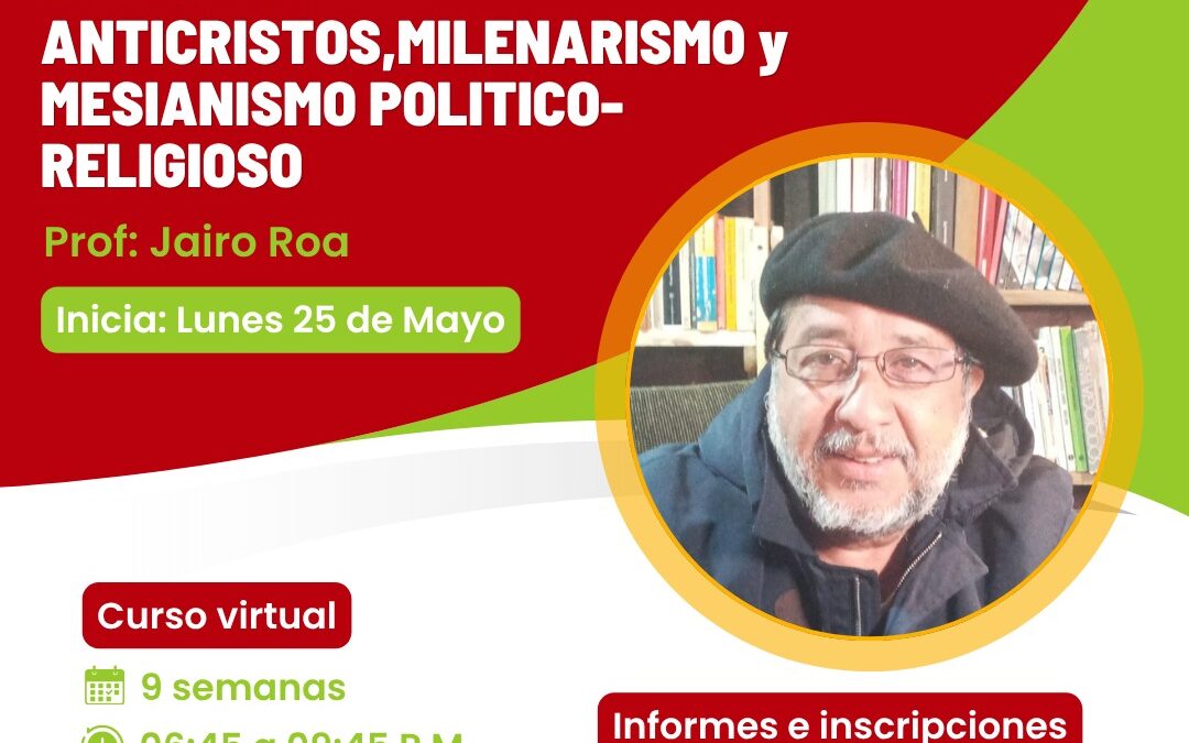 Ciclo II – 2026 Seminario en Teología: Anticristos, Milenarismo y Mesianismo Político-Religioso.